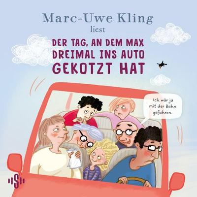 Der Tag, an dem Max dreimal ins Auto gekotzt hat - Marc-Uwe Kling, Audio, 9783844943054
