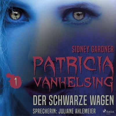 Patricia vanHelsing, 1: Der schwarze Wagen (Ungekürzt) - Sidney Gardner, Audio, 9788711640777