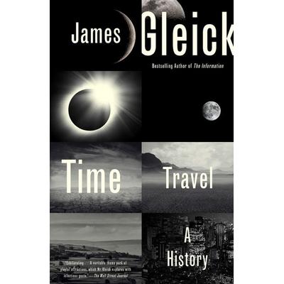 Time Travel, Taschenbuch von James Gleick, Random House LLC US, 978-0-8041-6892-2