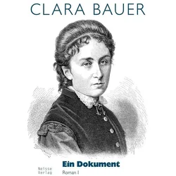 Bauer:Ein Dokument, Belletristik von Clara Bauer