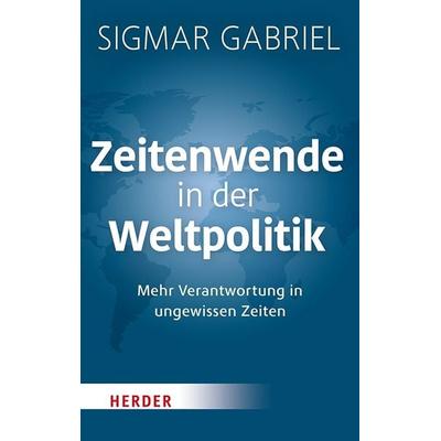 Zeitenwende in der Weltpolitik, Taschenbuch von Sigmar Gabriel, Herder, 978-3-451-07225-3