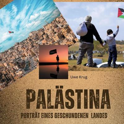 Palästina, Gebundene Ausgabe von Uwe Krug, BoD - Books on Demand, 978-3-7505-6210-3