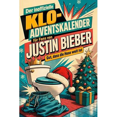 Der inoffizielle Klo-Adventskalender für Fans von Justin Bieber