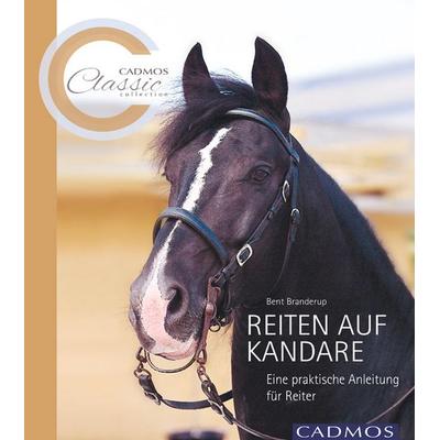 Reiten auf der Kandare, Taschenbuch von Bent Branderup, Cadmos Verlag, 978-3-8404-0000-1