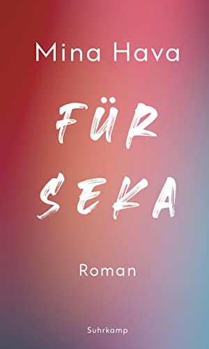 Mina Hava - Für Seka: Roman Eine Geschichte vom Verlassen und Verlassenwerden - Preis vom 09.10.2026 07:28:09 h