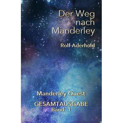 Manderley Quest / Der Weg nach Manderley, Taschenbuch von Rolf Aderhold, Epubli, 978-3-7485-4222-3