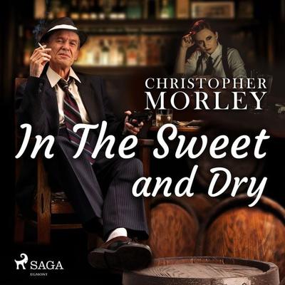 In the Sweet Dry and Dry - Christopher Morley,Bart Haley, Audio, 9788726472134