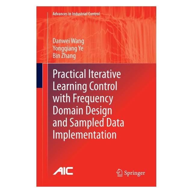 Springer Practical Iterative Learning Control with Frequency Domain Design and Sampled Data Implementation (61642414)