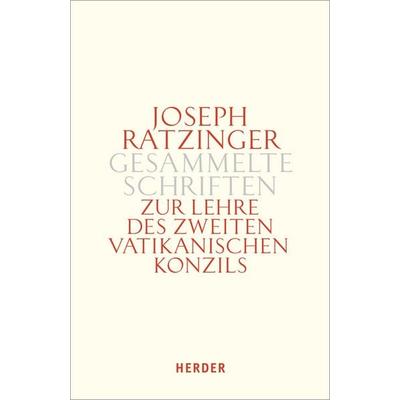 Zur Lehre des Zweiten Vatikanischen Konzils, Gebundene Ausgabe von Joseph Ratzinger, Herder, 978-3-451-34043-7