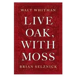 Live Oak, with Moss, Belletristik von Brian Selznick, Walt Whitman, Karen Karbiener
