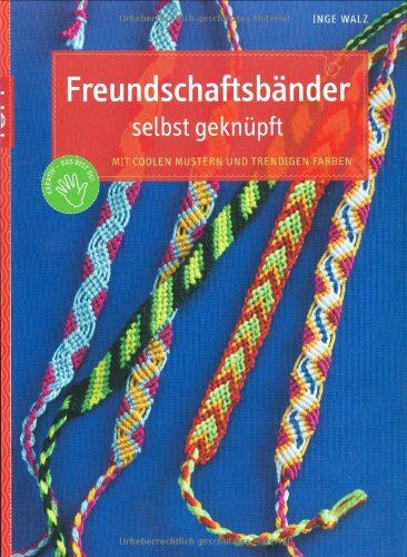 Inge Walz - Freundschaftsbänder selbst geknüpft: Mit coolen Mustern und trendigen Farben - Preis vom 30.09.2026 22:30:23 h