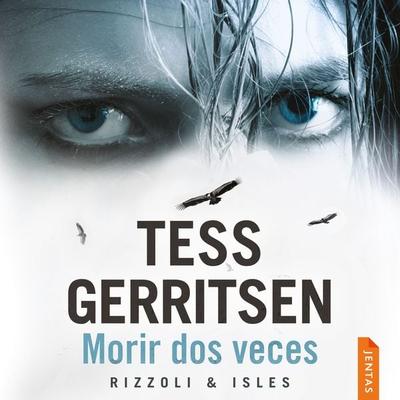 Morir dos veces - Tess Gerritsen, Audio, 9788742812808