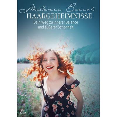 Haargeheimnisse, Taschenbuch von Melanie Busert, Elmar Verlag, 978-3-689-57005-7