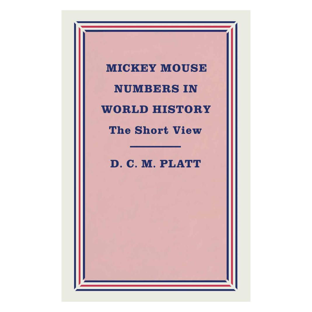 Springer Mickey Mouse Numbers in World History (Englisch, Softcover, D C M Platt, D. C. M. Platt, D.C.M. Platt) (55810618)