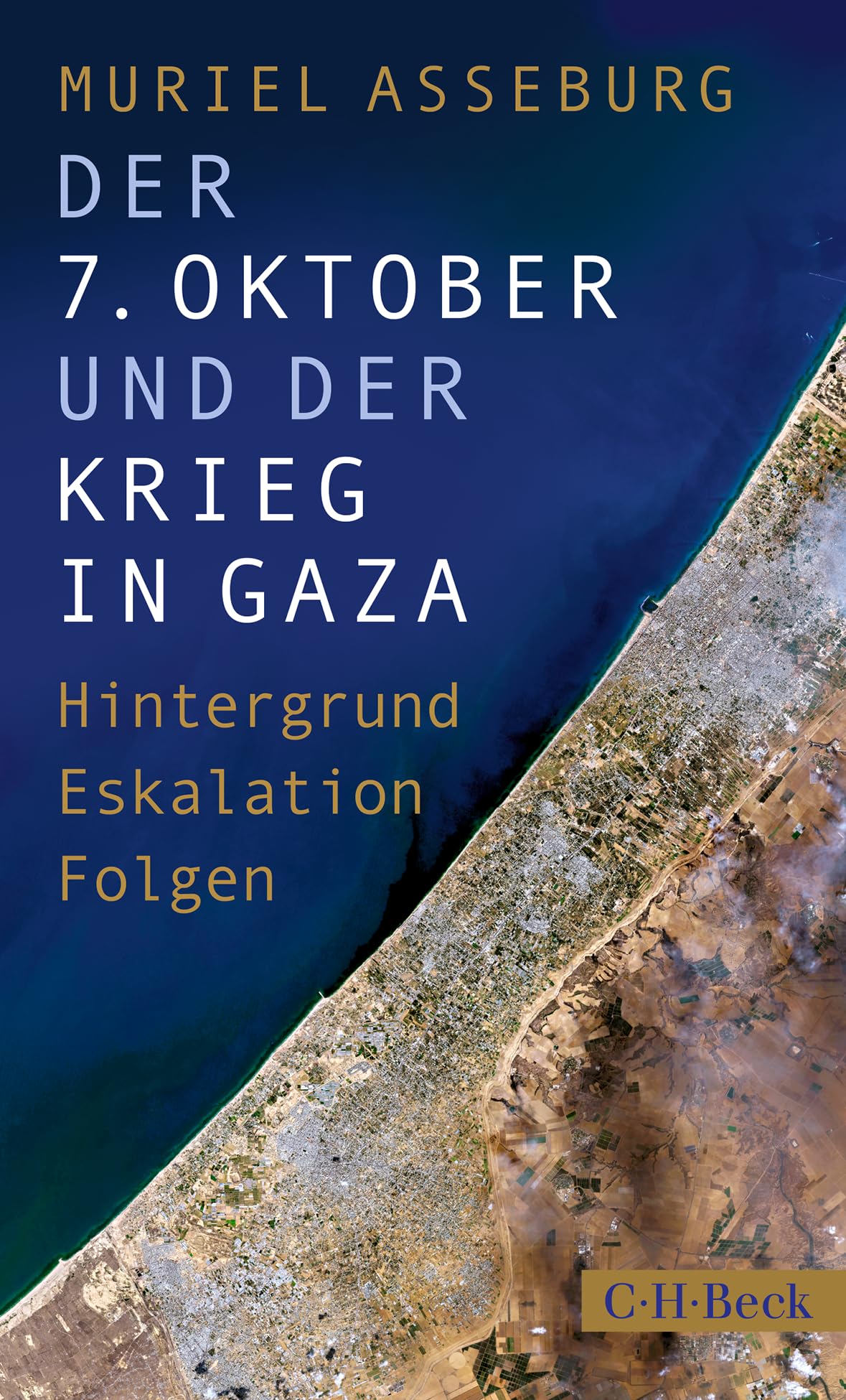 Muriel Asseburg - Der 7. Oktober und der Krieg in Gaza: Hintergrund, Eskalation, Folgen (Beck Paperback) - Preis vom 09.10.2026 07:28:09 h