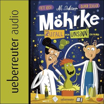 Als Doktor Möhrke durch Zufall den Unsinn erfand - Oliver Schlick, Audio, 9783764131029