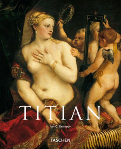 Ian G. Kennedy - Tizian um 1490-1576 (Taschen Basic Art Series) - Preis vom 13.10.2026 11:25:28 h