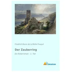 Der Zauberring, Belletristik von Friedrich Baron de la Motte Fouqué