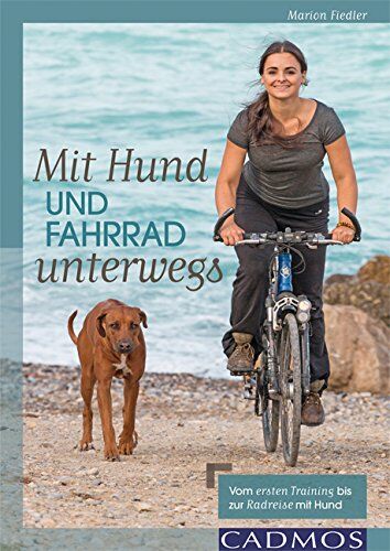 Marion N. Fiedler - Mit Hund und Fahrrad unterwegs: Vom ersten Training bis zur Radreise mit Hund - Preis vom 30.09.2026 22:30:23 h