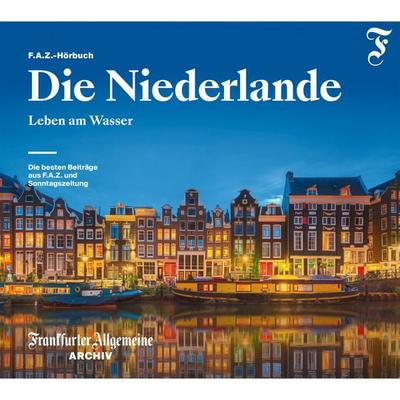 Die Niederlande - Frankfurter Allgemeine Archiv, Audio, 9783898435789