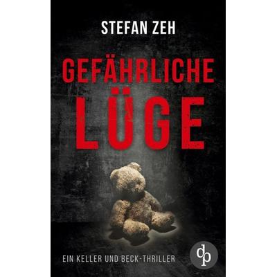 Gefährliche Lüge, Taschenbuch von Stefan Zeh, Dp Verlag
