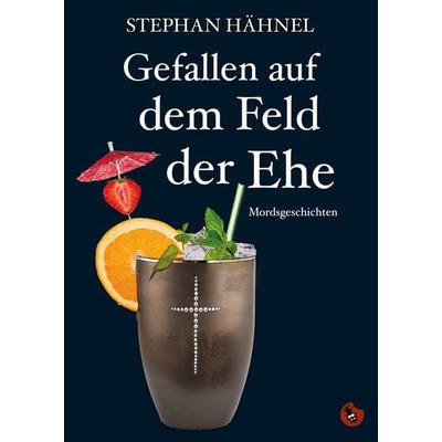 Gefallen auf dem Feld der Ehe, Taschenbuch von Stephan Hähnel, Periplaneta, 978-3-95996-022-9