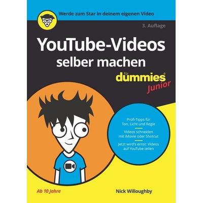 YouTube-Videos selber machen für Dummies Junior, Taschenbuch von Nick Willoughby, Wiley-VCH, 978-3-527-71905-1