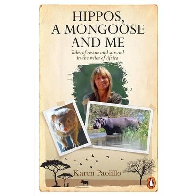 Hippos, a Mongoose and Me, Taschenbuch von Karin Paolillo, Pan macmillan Ltd., 978-1-77989-001-6