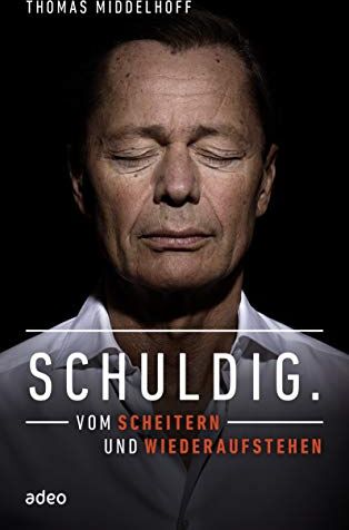 Thomas Middelhoff - Schuldig.: Vom Scheitern und Wiederaufstehen - Preis vom 04.10.2026 03:51:26 h