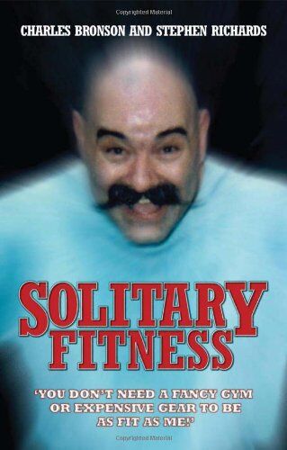 Charles Bronson - Solitary Fitness - Preis vom 10.10.2026 11:48:34 h