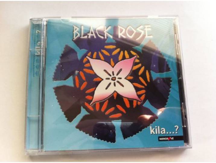 Black Rose - Kila !