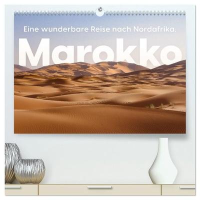 Marokko - Eine wunderbare Reise nach Nordafrika. (hochwertiger Premium Wandkalender 2027 DIN A2 quer), Kunstdruck in Hochglanz