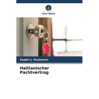 Haitianischer Pachtvertrag, Taschenbuch von Saphir J. Paulémon, Verlag Unser Wissen, 978-620-5-65166-7