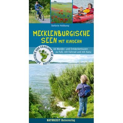 Mecklenburgische Seen mit Kindern, Taschenbuch von Stefanie Holtkamp, Naturzeit Reiseverlag