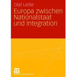 Europa zwischen Nationalstaat und Integration, Fachbücher von Olaf Leisse