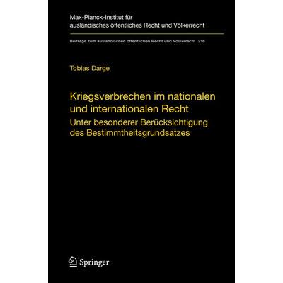 Kriegsverbrechen im nationalen und internationalen Recht, Gebundene Ausgabe von Tobias Darge, Springer Berlin, 978-3-642-11641-4