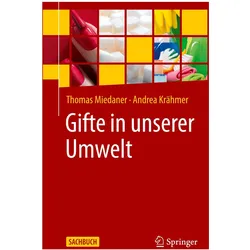 Gifte in unserer Umwelt, Fachbücher von Thomas Miedaner, Andrea Krähmer
