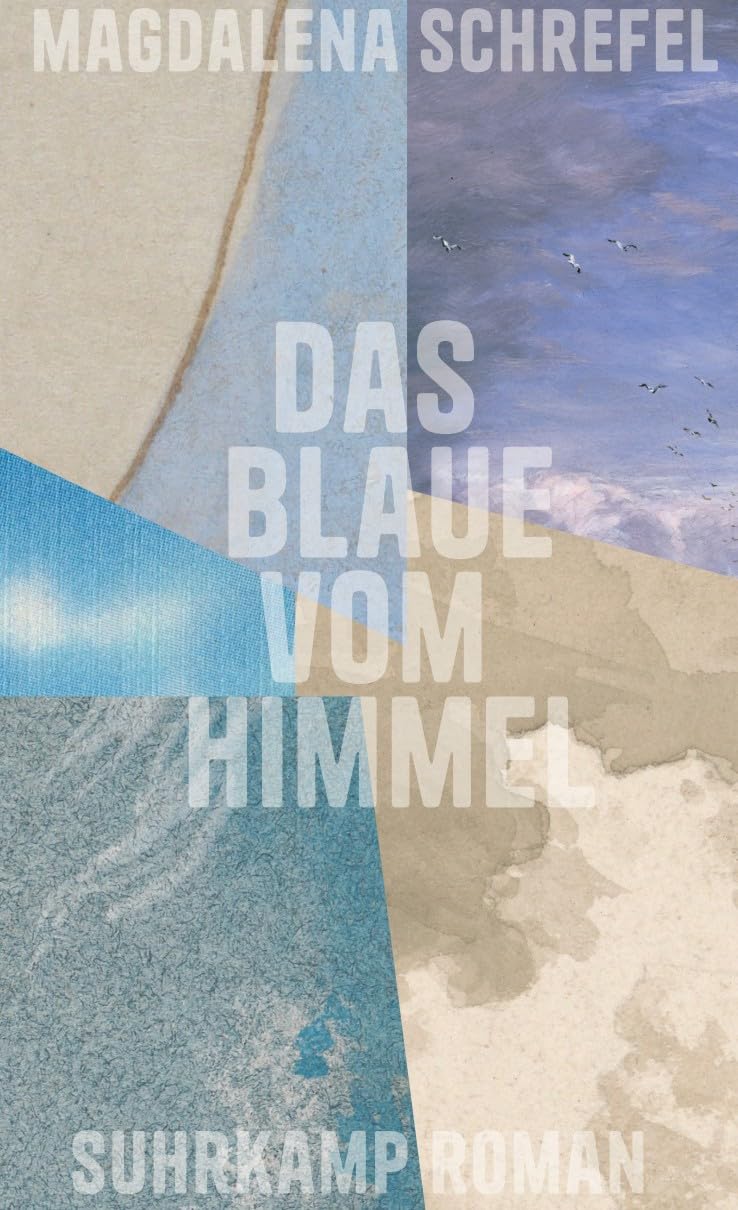 Magdalena Schrefel - Das Blaue vom Himmel: Roman Was, wenn es die Möglichkeit gäbe, die Erde abzukühlen, der Himmel dadurch aber für immer sein Blau verlieren würde? - Preis vom 10.10.2026 11:48:34 h