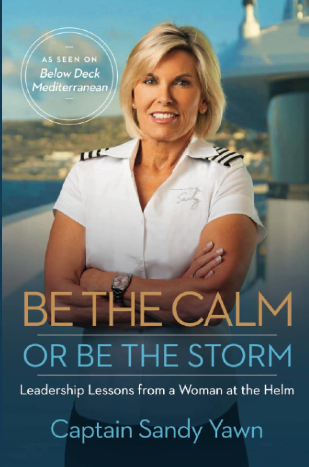 Yawn, Captain Sandy - Be the Calm or Be the Storm: Leadership Lessons from a Woman at the Helm - Preis vom 11.10.2026 15:43:13 h