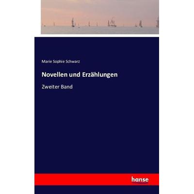 Novellen und Erzählungen, Taschenbuch von Marie Sophie Schwarz, Hansebooks, 978-3-7411-1634-6