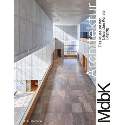 MdbK Architektur. Das Museum der bildenden Künste Leipzig, Taschenbuch von , E. A. Seemann in E. A. Seemann Henschel GmbH & Co. KG, 978-3-86502-544-9