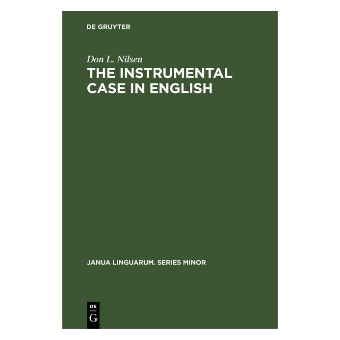 De Gruyter The Instrumental Case in English (Englisch, Hardcover, Don L. Nilsen) (71876524)