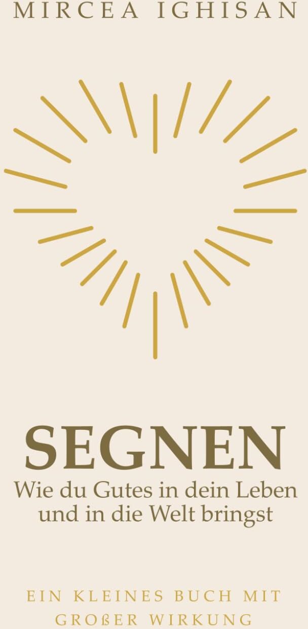 Mircea Ighisan - Segnen - Wie du Gutes in dein Leben und in die Welt bringst - Preis vom 10.10.2026 11:48:34 h