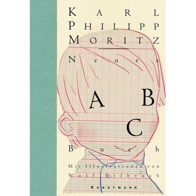Neues ABC-Buch, Gebundene Ausgabe von Karl Philipp Moritz, Kunstmann, A, 978-3-95614-225-3
