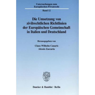 Die Umsetzung von zivilrechtlichen Richtlinien der Europäischen Gemeinschaft in Italien und Deutschland., Taschenbuch von Claus W. Canaris,Alessio