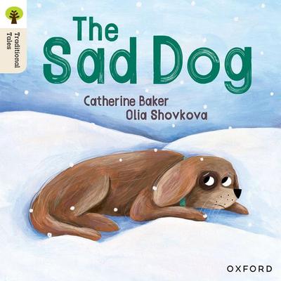 Oxford Reading Tree Traditional Tales: Level 1+: The Sad Dog, Taschenbuch von Catherine Baker,Olia Shovkova, Oxford University Press,