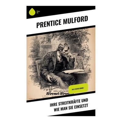 Ihre Streitkräfte und wie man sie einsetzt, Taschenbuch von Prentice Mulford, Copycat, 978-80-283-9058-7