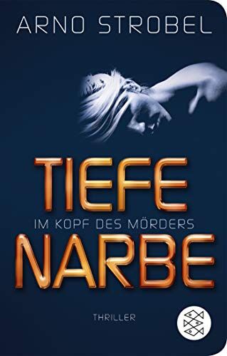 Arno Strobel - Im Kopf des Mörders - Tiefe Narbe: Thriller - Preis vom 30.09.2026 09:01:18 h