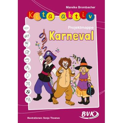 Kita aktiv Projektmappe Karneval, Geheftet von Mareike Brombacher, BVK Buch Verlag Kempen GmbH, 978-3-96520-259-7