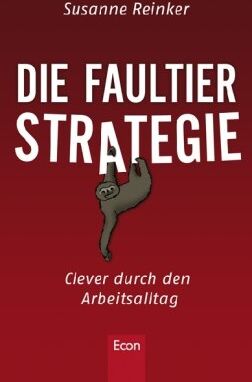 Susanne Reinker - Die Faultier-Strategie: Clever durch den Arbeitsalltag - Preis vom 09.10.2026 07:28:09 h